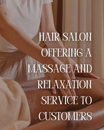 Hair salons can add a massage service to improve the customer experience and create an additional revenue stream. A hair salon offering a massage and relaxation service to customers