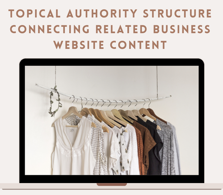 Topical authority structure connecting related business website content Topical authority structure connecting related business website content